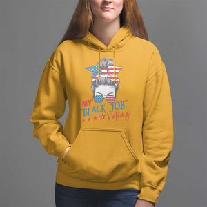 Funny US Election Hoodie My Black Job Is Voting America Girl Messy Bun TS09 Gold Print Your Wear