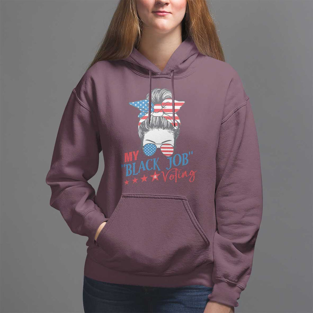 Funny US Election Hoodie My Black Job Is Voting America Girl Messy Bun TS09 Maroon Print Your Wear
