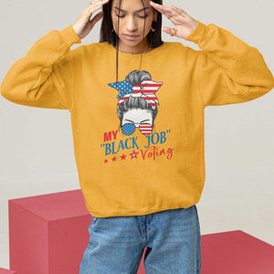 Funny US Election Sweatshirt My Black Job Is Voting America Girl Messy Bun TS09 Gold Print Your Wear