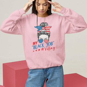 Funny US Election Sweatshirt My Black Job Is Voting America Girl Messy Bun TS09 Light Pink Print Your Wear