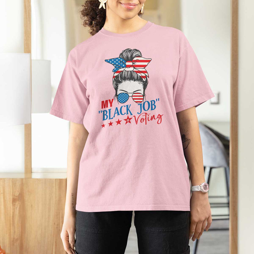 Funny US Election T Shirt For Women My Black Job Is Voting America Girl Messy Bun TS09 Light Pink Print Your Wear