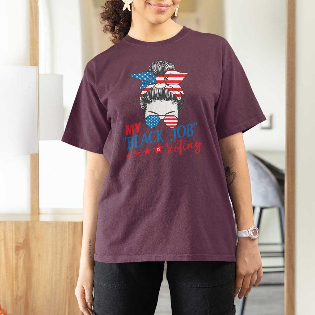 Funny US Election T Shirt For Women My Black Job Is Voting America Girl Messy Bun TS09 Maroon Print Your Wear