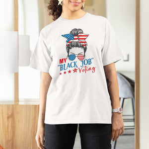 Funny US Election T Shirt For Women My Black Job Is Voting America Girl Messy Bun TS09 White Print Your Wear