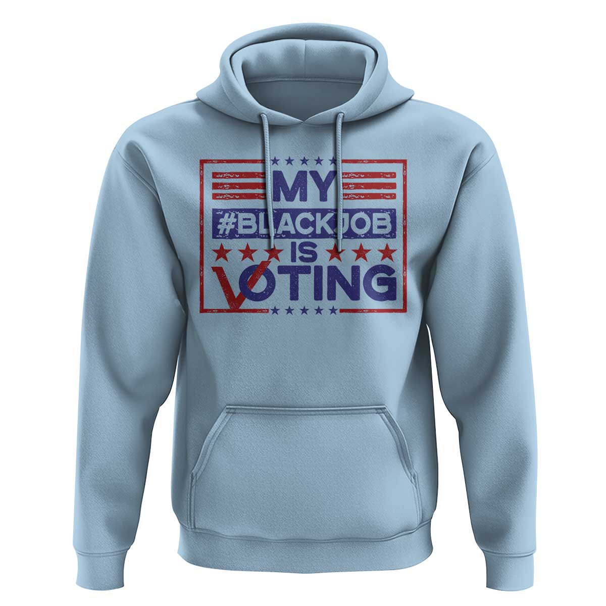 Funny US Election Hoodie Voting Is My Black Job TS09 Light Blue Print Your Wear