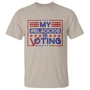 Funny US Election T Shirt Voting Is My Black Job TS09 Sand Print Your Wear