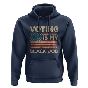Funny President Election Hoodie Voting Is My Black Job America Flag Retro TS09 Navy Print Your Wear
