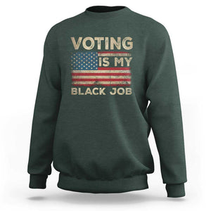 Funny President Election Sweatshirt Voting Is My Black Job America Flag Retro TS09 Dark Forest Green Print Your Wear
