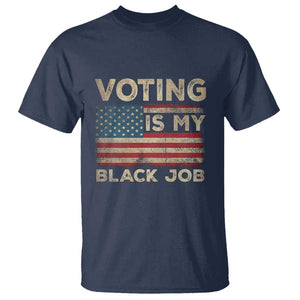 Funny President Election T Shirt Voting Is My Black Job America Flag Retro TS09 Navy Print Your Wear