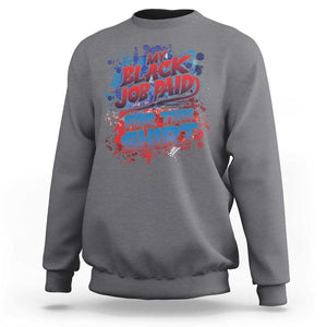 Funny My Black Job Paid For This Sweatshirt TS09 Charcoal Print Your Wear