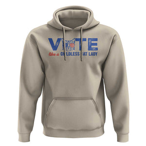 VOTE Like A Childless Cat Lady Hoodie TS09 Sand Print Your Wear