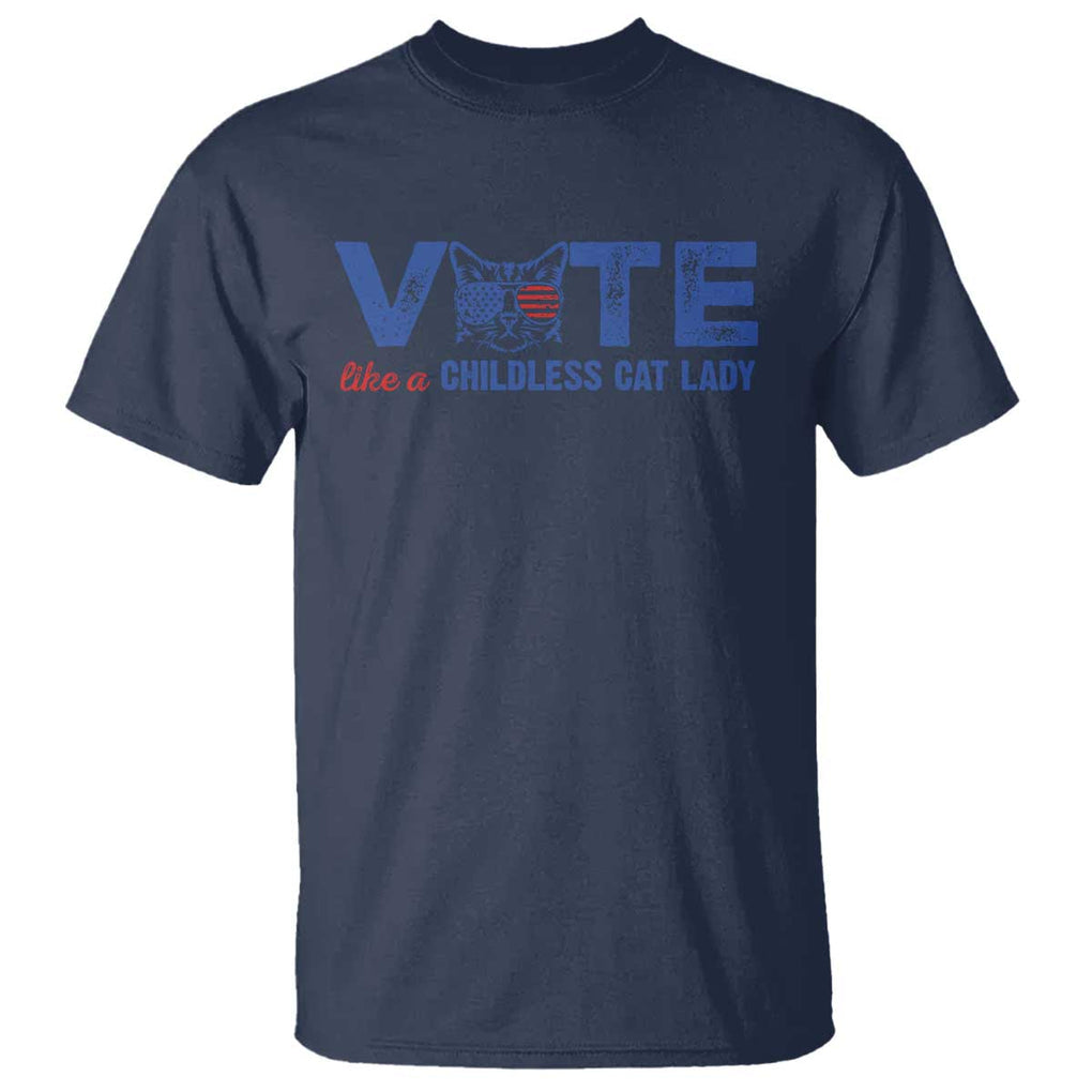 VOTE Like A Childless Cat Lady T Shirt TS09 Navy Print Your Wear