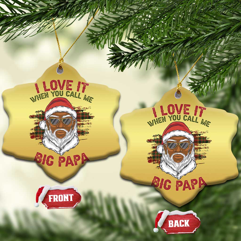 African American Santa Kwanzaa Christmas Ornament I Love It When You Call Me Big Papa TS09 Snow Flake Gold Print Your Wear
