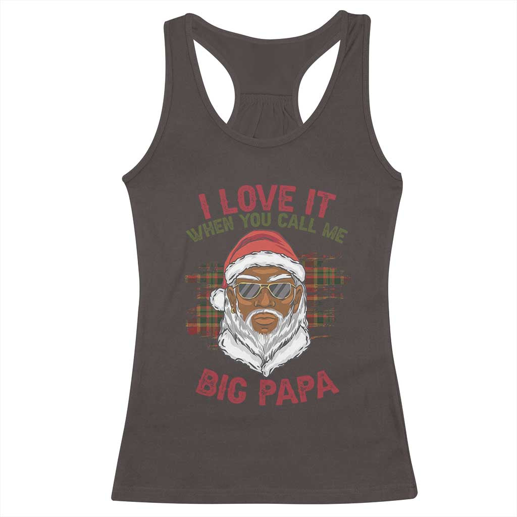 African American Santa Kwanzaa Racerback Tank Top I Love It When You Call Me Big Papa TS09 Dark Chocolate Print Your Wear