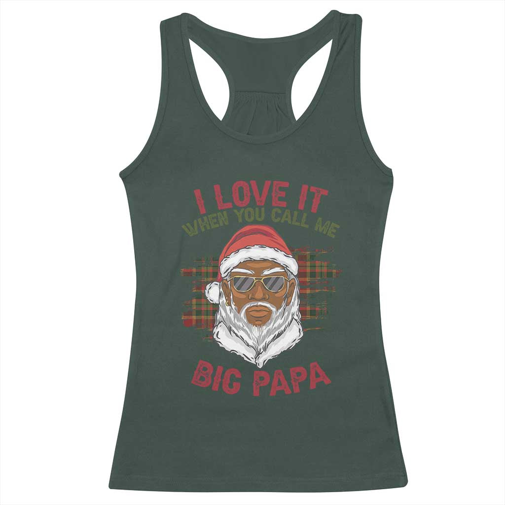 African American Santa Kwanzaa Racerback Tank Top I Love It When You Call Me Big Papa TS09 Dark Forest Green Print Your Wear