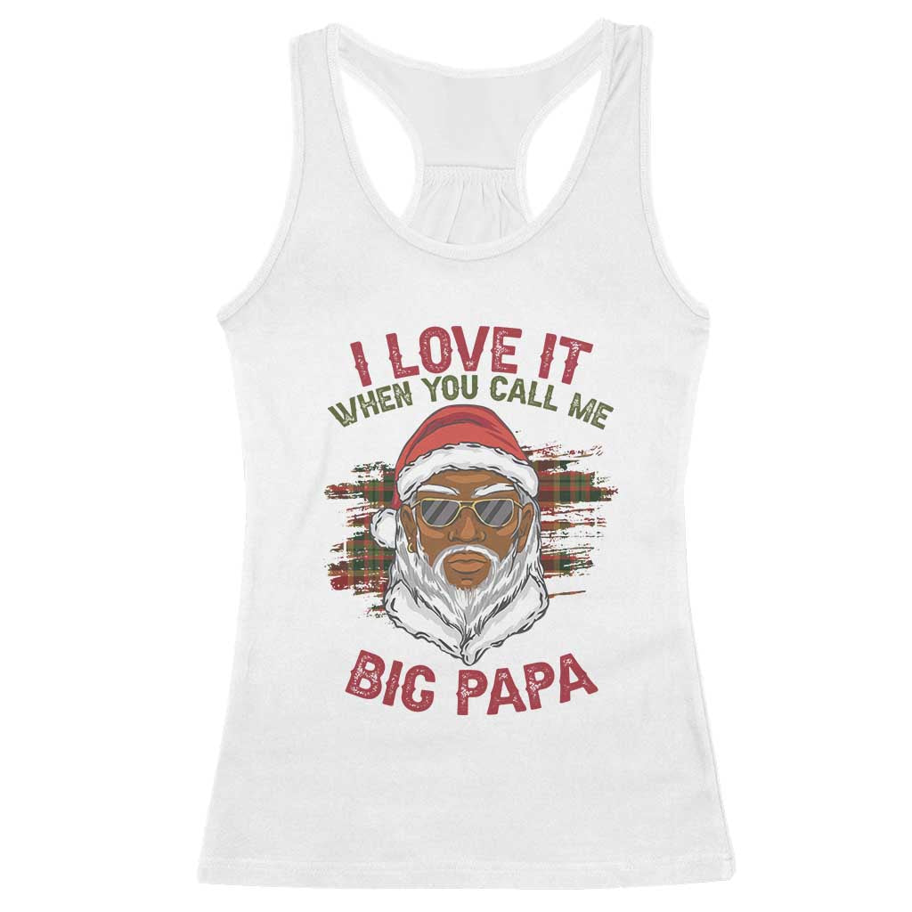 African American Santa Kwanzaa Racerback Tank Top I Love It When You Call Me Big Papa TS09 White Print Your Wear
