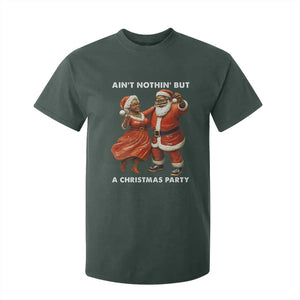 African American Christmas T Shirt For Kid Ain't Nothin' But A Christmas Party Mr Mrs Claus Dancing TS09 Dark Forest Green Print Your Wear