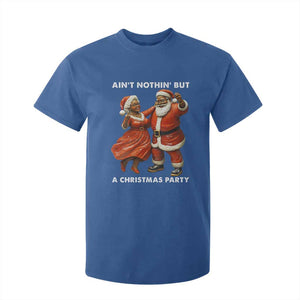 African American Christmas T Shirt For Kid Ain't Nothin' But A Christmas Party Mr Mrs Claus Dancing TS09 Royal Blue Print Your Wear