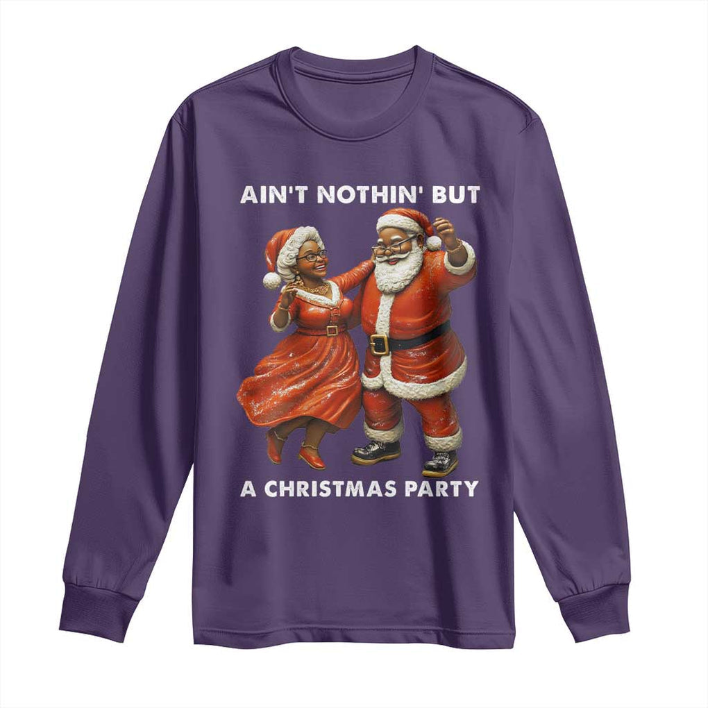 African American Christmas Long Sleeve Shirt Ain't Nothin' But A Christmas Party Mr Mrs Claus Dancing TS09 Purple Print Your Wear