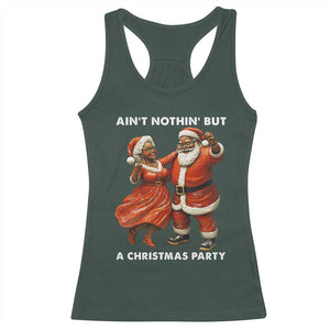 African American Christmas Racerback Tank Top Ain't Nothin' But A Christmas Party Mr Mrs Claus Dancing TS09 Dark Forest Green Print Your Wear