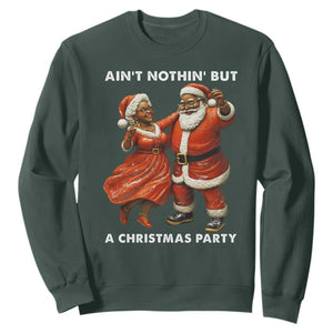 African American Christmas Sweatshirt Ain't Nothin' But A Christmas Party Mr Mrs Claus Dancing TS09 Dark Forest Green Print Your Wear