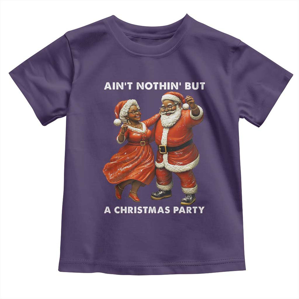 African American Christmas Toddler T Shirt Ain't Nothin' But A Christmas Party Mr Mrs Claus Dancing TS09 Purple Print Your Wear