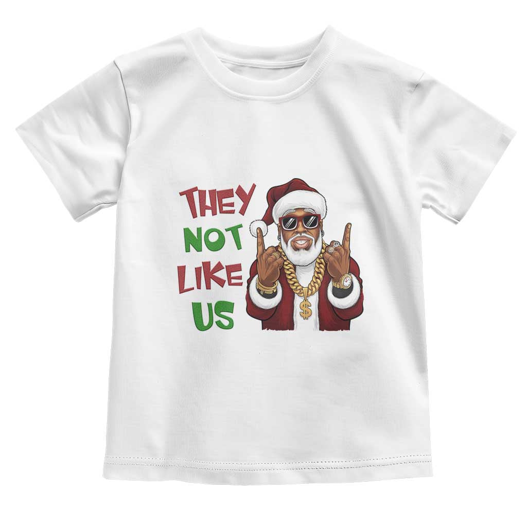 Funny Xmas Hiphop Black Santa Toddler T Shirt They Not Like Us African American Christmas TS09 White Print Your Wear