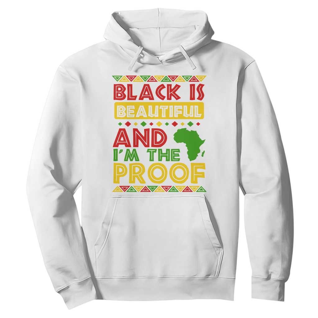 Black History Month Hoodie Black Is Beautiful And I'm The Proof TS09 White Printyourwear