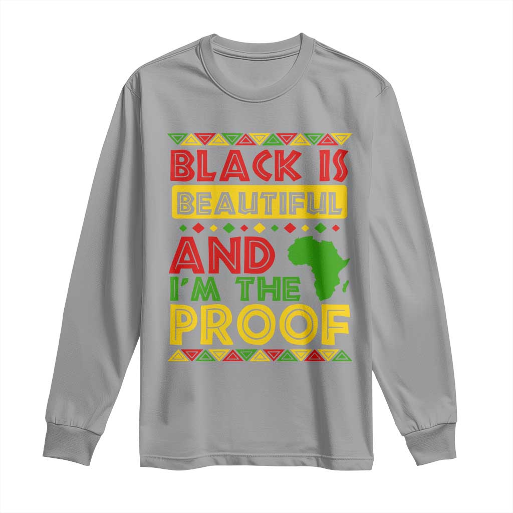 Black History Month Long Sleeve Shirt Black Is Beautiful And I'm The Proof TS09 Sport Gray Print Your Wear