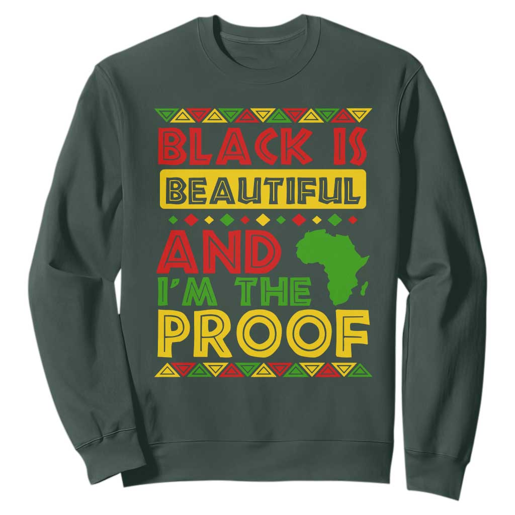 Black History Month Sweatshirt Black Is Beautiful And I'm The Proof TS09 Dark Forest Green Printyourwear