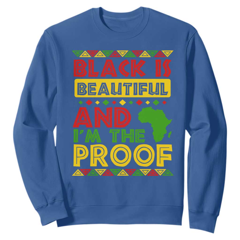 Black History Month Sweatshirt Black Is Beautiful And I'm The Proof TS09 Royal Blue Printyourwear