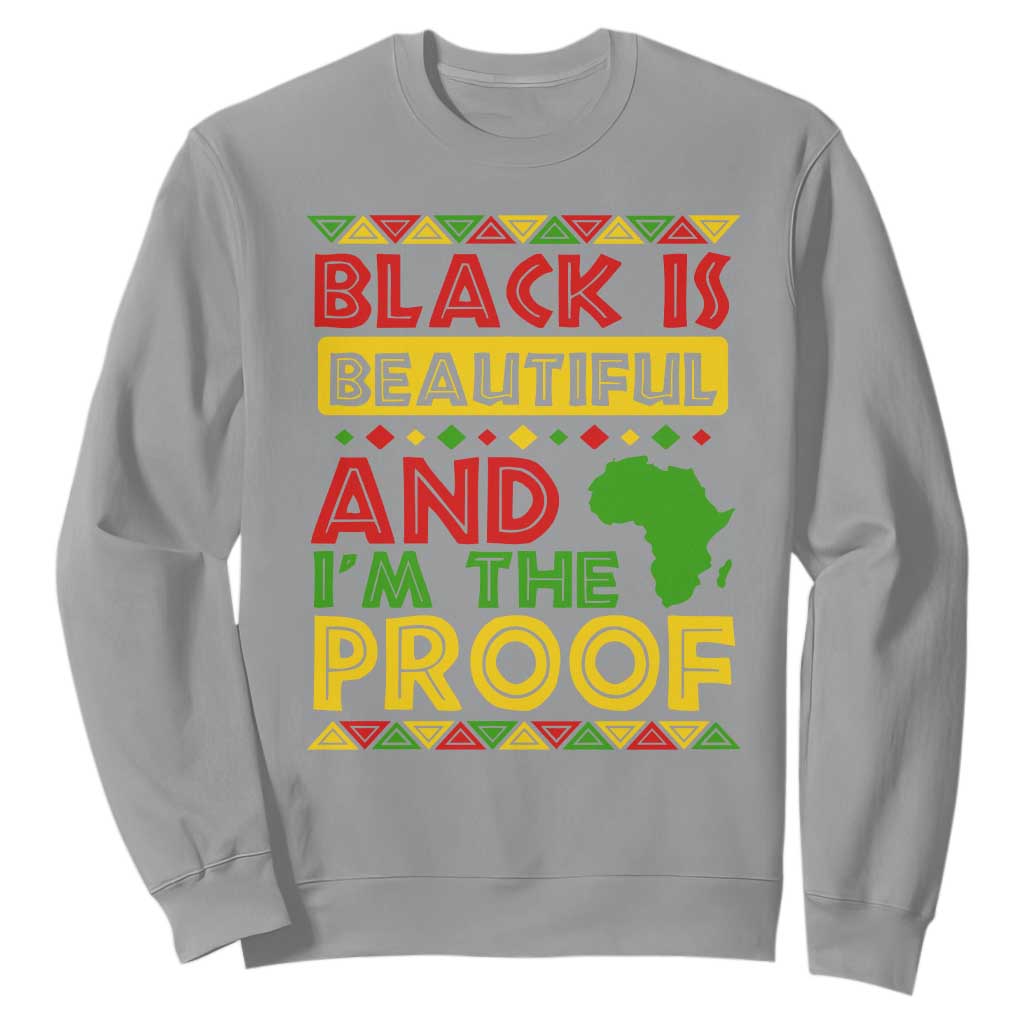 Black History Month Sweatshirt Black Is Beautiful And I'm The Proof TS09 Sport Gray Printyourwear