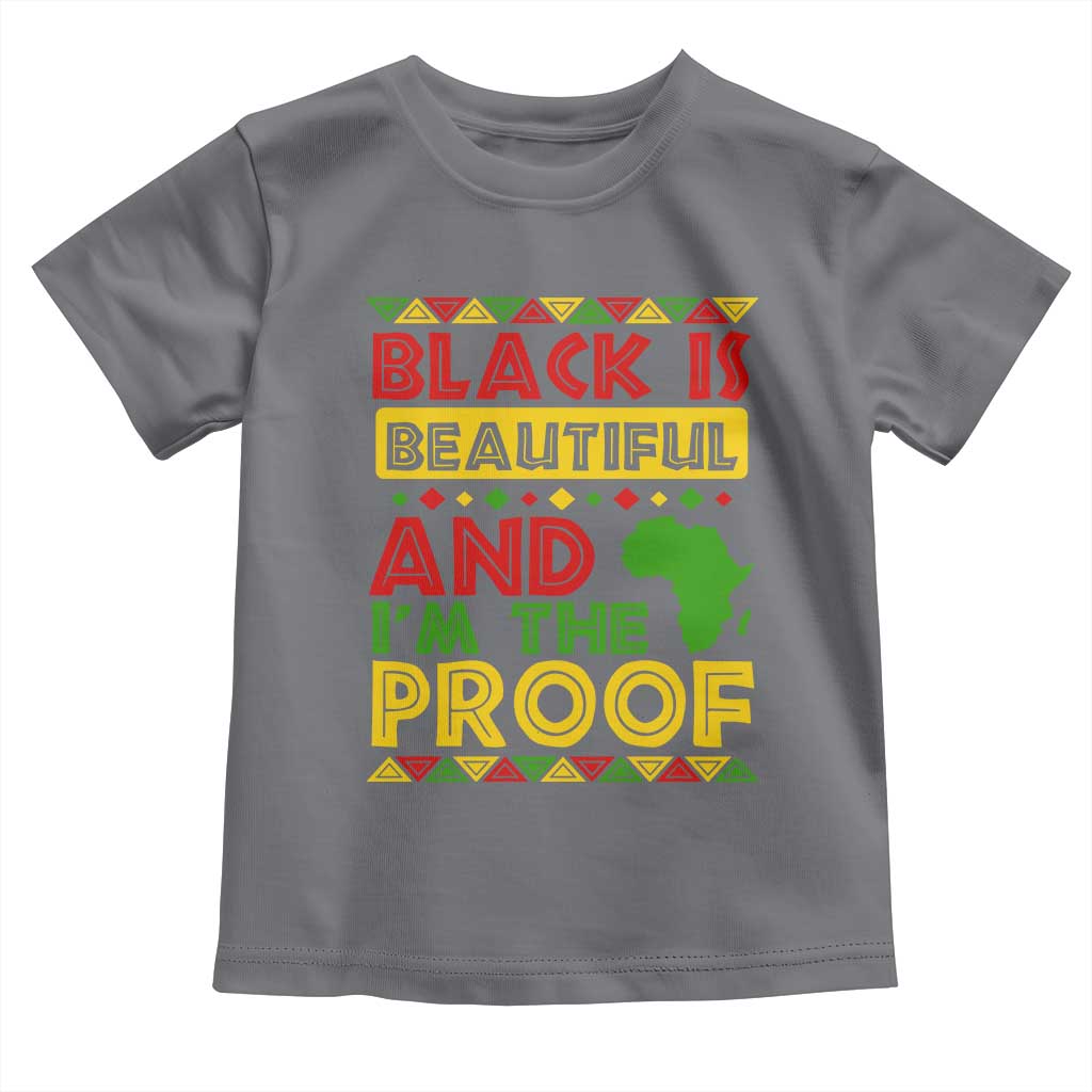 Black History Month Toddler T Shirt Black Is Beautiful And I'm The Proof TS09 Charcoal Print Your Wear