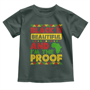 Black History Month Toddler T Shirt Black Is Beautiful And I'm The Proof TS09 Dark Forest Green Print Your Wear