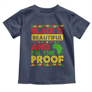 Black History Month Toddler T Shirt Black Is Beautiful And I'm The Proof TS09 Navy Print Your Wear