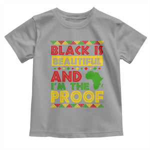 Black History Month Toddler T Shirt Black Is Beautiful And I'm The Proof TS09 Sport Gray Print Your Wear