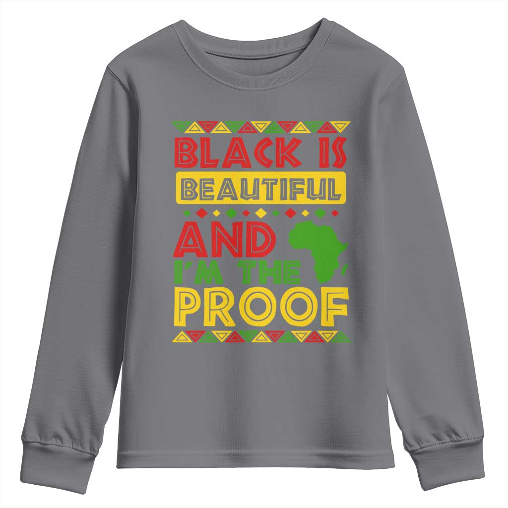 Black History Month Youth Sweatshirt Black Is Beautiful And I'm The Proof TS09 Charcoal Print Your Wear