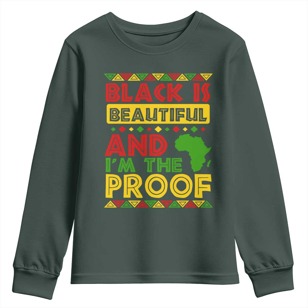 Black History Month Youth Sweatshirt Black Is Beautiful And I'm The Proof TS09 Dark Forest Green Print Your Wear