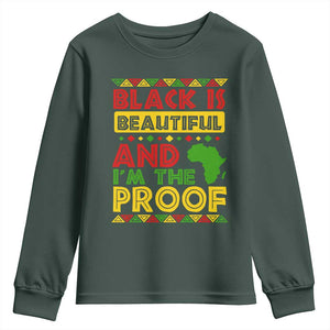 Black History Month Youth Sweatshirt Black Is Beautiful And I'm The Proof TS09 Dark Forest Green Print Your Wear