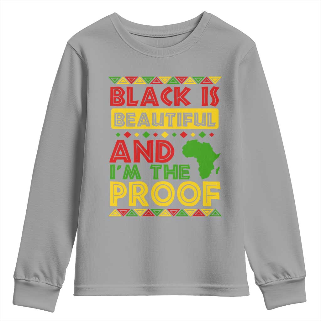 Black History Month Youth Sweatshirt Black Is Beautiful And I'm The Proof TS09 Sport Gray Print Your Wear