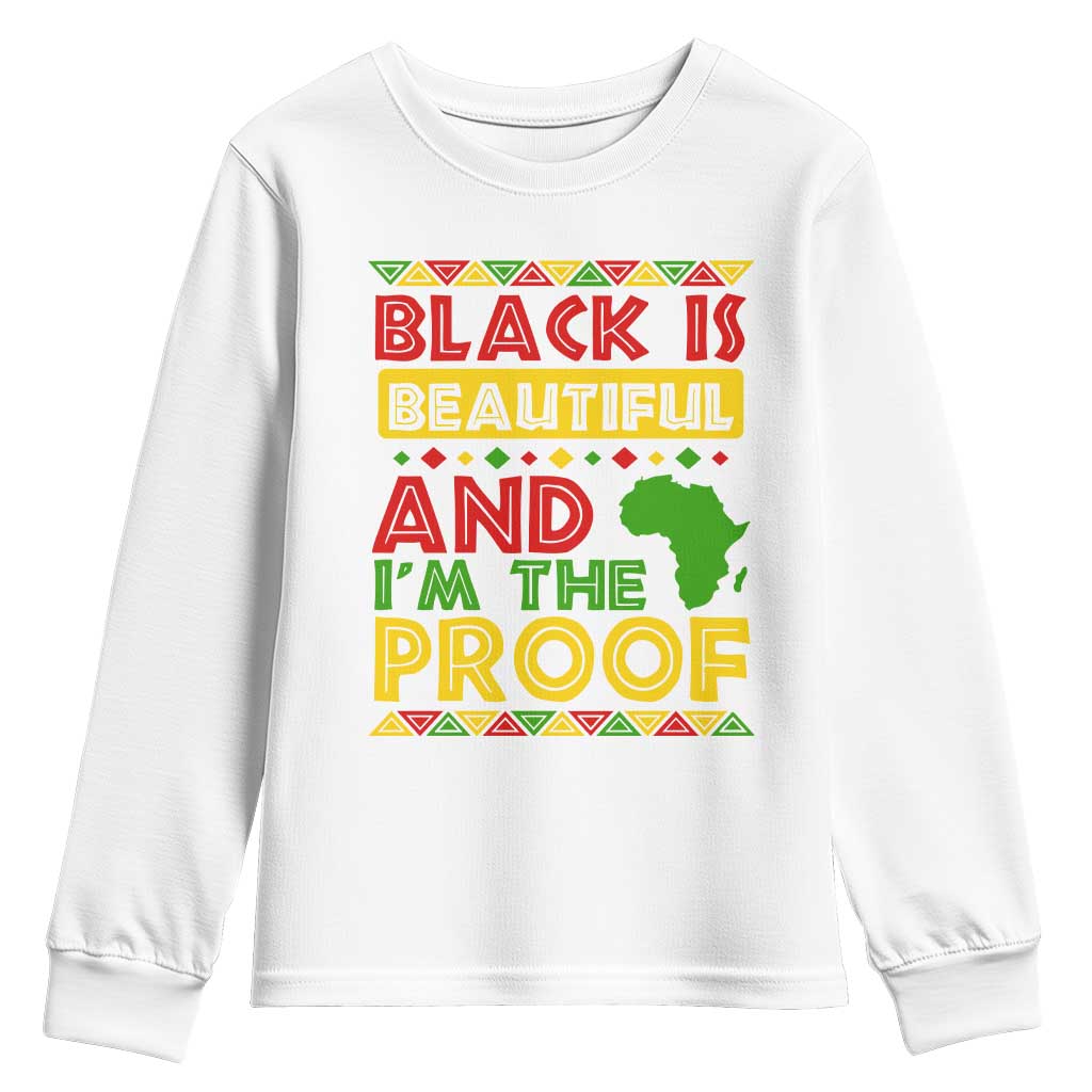Black History Month Youth Sweatshirt Black Is Beautiful And I'm The Proof TS09 White Print Your Wear