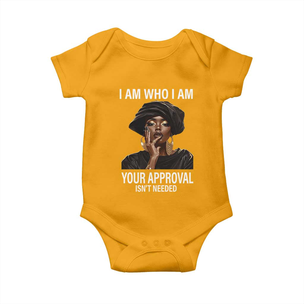 Black History Month Baby Onesie I Am Who I Am Your Approval Isn't Needed TS09 Gold Print Your Wear