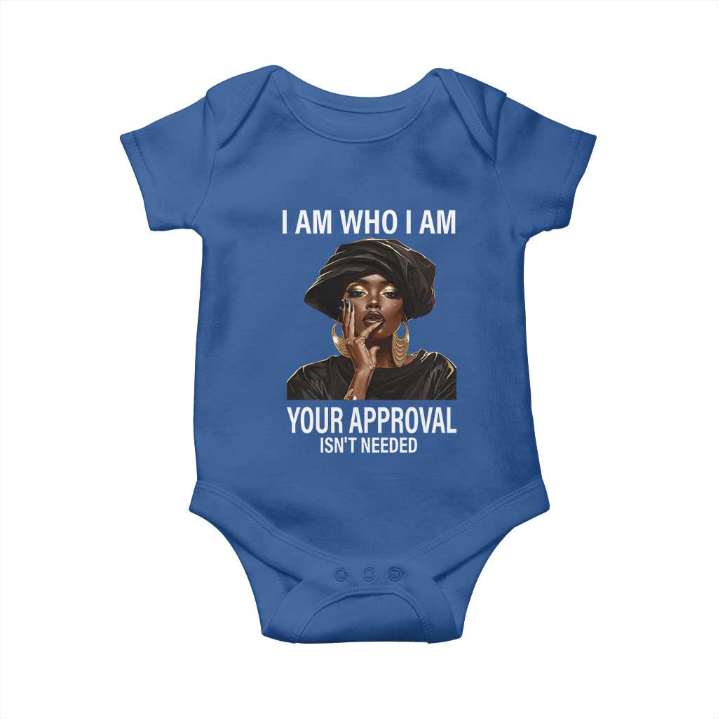 Black History Month Baby Onesie I Am Who I Am Your Approval Isn't Needed TS09 Royal Blue Print Your Wear