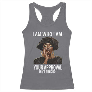 Black History Month Racerback Tank Top I Am Who I Am Your Approval Isn't Needed TS09 Charcoal Print Your Wear