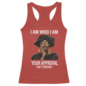 Black History Month Racerback Tank Top I Am Who I Am Your Approval Isn't Needed TS09 Red Print Your Wear