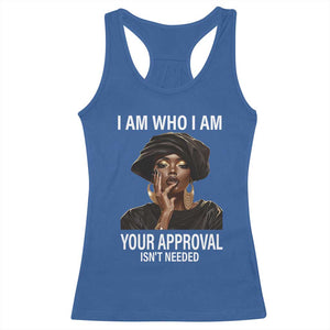 Black History Month Racerback Tank Top I Am Who I Am Your Approval Isn't Needed TS09 Royal Blue Print Your Wear