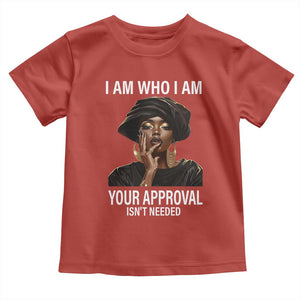 Black History Month Toddler T Shirt I Am Who I Am Your Approval Isn't Needed TS09 Red Print Your Wear