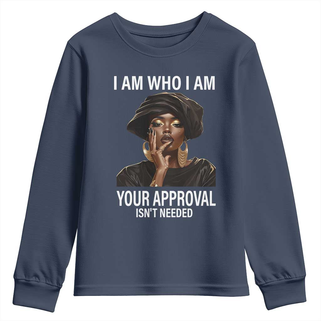 Black History Month Youth Sweatshirt I Am Who I Am Your Approval Isn't Needed TS09 Navy Print Your Wear