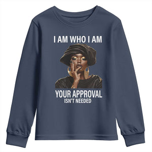 Black History Month Youth Sweatshirt I Am Who I Am Your Approval Isn't Needed TS09 Navy Print Your Wear
