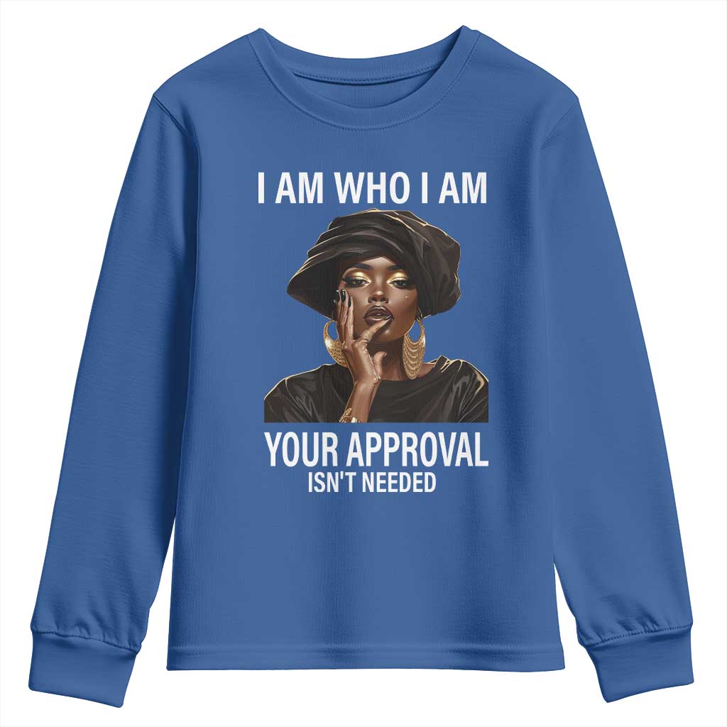 Black History Month Youth Sweatshirt I Am Who I Am Your Approval Isn't Needed TS09 Royal Blue Print Your Wear