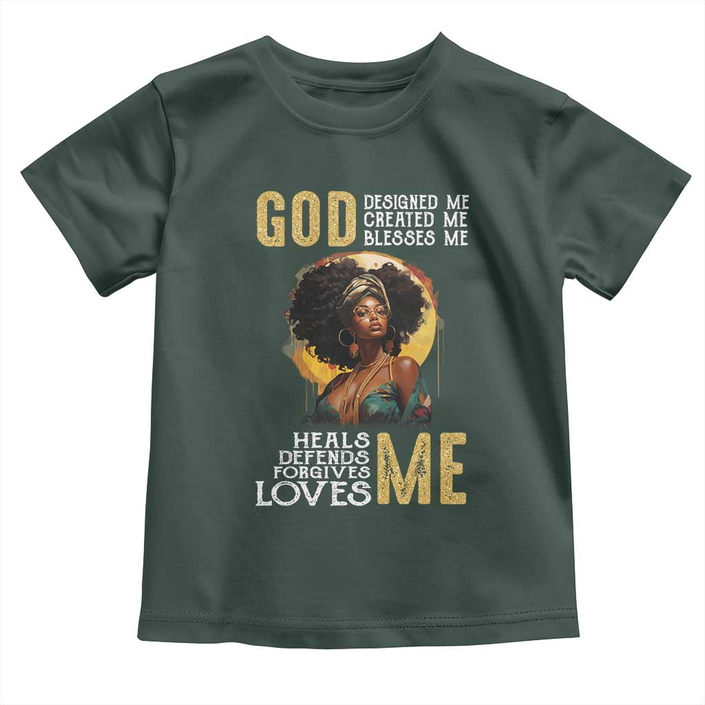 African Women Pride Toddler T Shirt God Designed Created Blessed Me Black History Month TS09 Dark Forest Green Print Your Wear